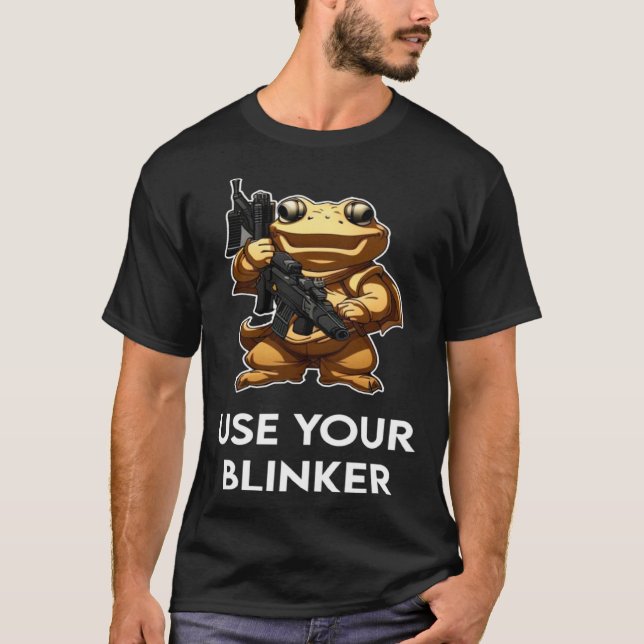 Use Your Blinker  4 T-Shirt (Vorderseite)
