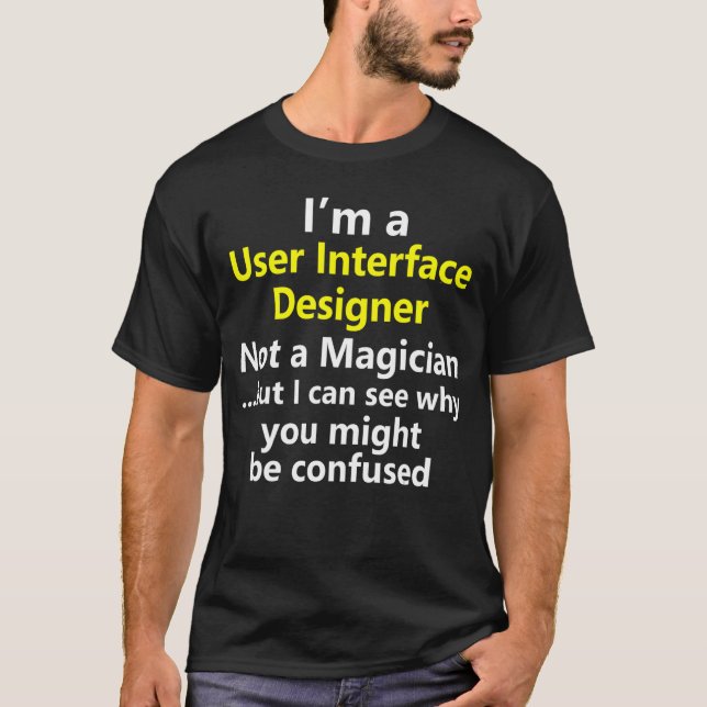 User Interface Designer Developer Job Career Occup T-Shirt (Vorderseite)
