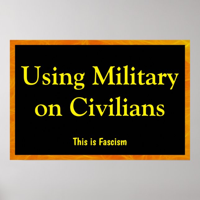 Using Military on Civilians Poster (Vorne)