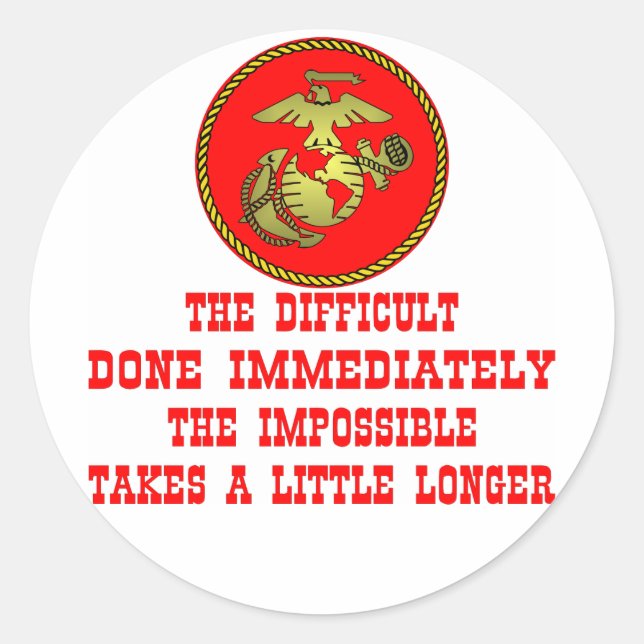 USMC die Schwierigkeit sofort getan, das Unmöglich Runder Aufkleber (Vorderseite)