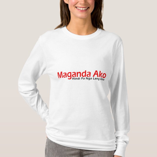 USO Maganda Ako-Hindi-PA-Nga Lang T-Shirt (Vorderseite)