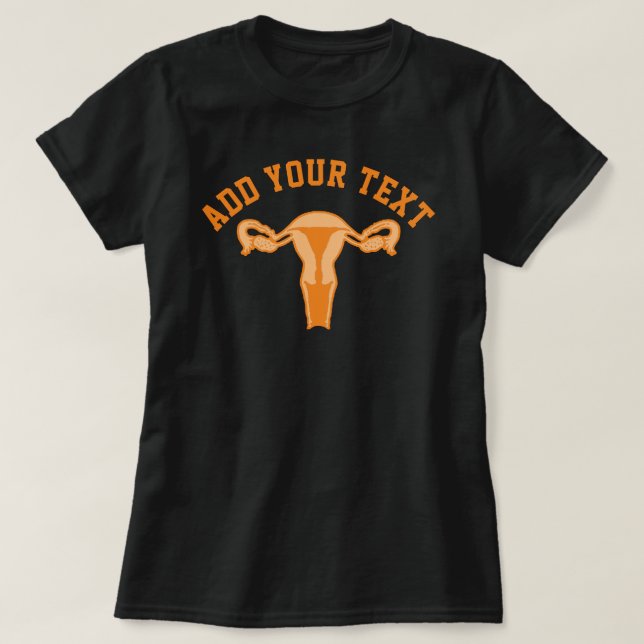 Uterus Graphic + Benutzerdefinierter Text-T - Shir T-Shirt (Design vorne)
