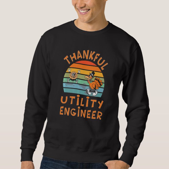 Utility Engineer Job  Thanksgiving Sweatshirt (Vorderseite)