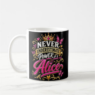 Uunterschätze niemals die Macht einer Alice Kaffeetasse