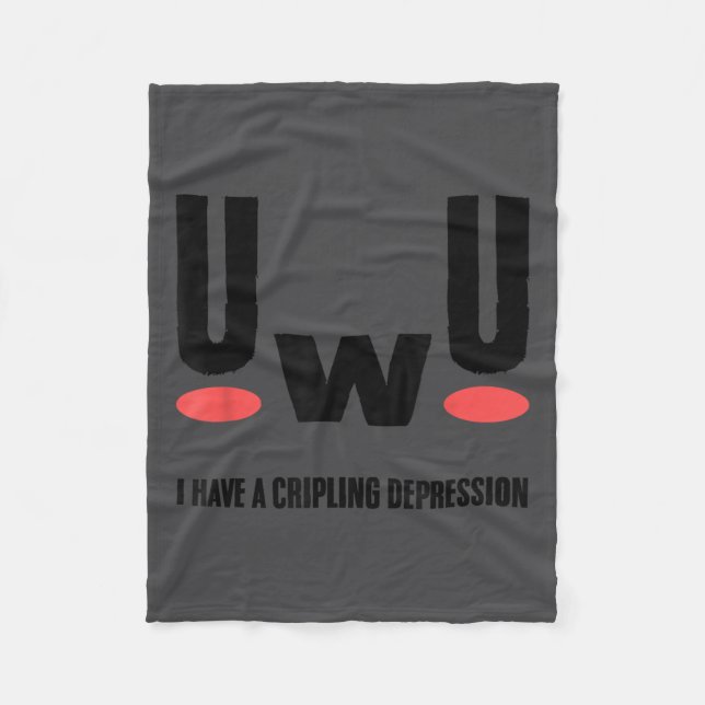 Uwu I Have Crippling Depression Mental Health Awar Fleecedecke (Vorderseite)