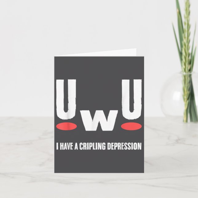 Uwu I Have Crippling Depression Mental Health Awar Karte (Vorderseite)