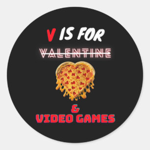 V Day is for Pizza and Video Game Lovers Boys Men Runder Aufkleber