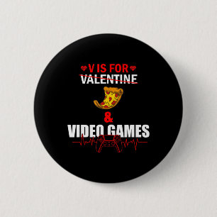 V Day is for Pizza and Video Game Lovers Gamer Boy Button