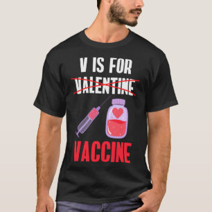 V Für Valentinimpfstoff pro Impfung Erscheinen T-Shirt