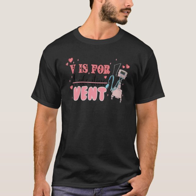V Is For Vent Funny PACU CRNA ER ED Nurse Valentin T-Shirt (Vorderseite)