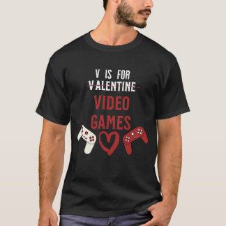 V is for video Games Funny Valentinstag T-Shirt