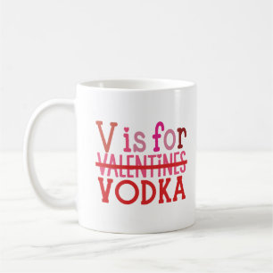 V is for Vodka Funny Valentines Spaß Weine Liebhab Kaffeetasse
