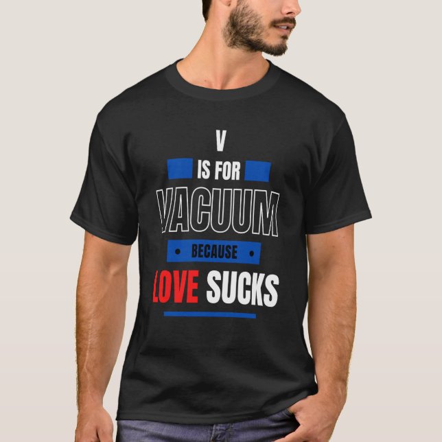 V ist für Valentinvakuum da Liebe Valentine T-Shirt (Vorderseite)