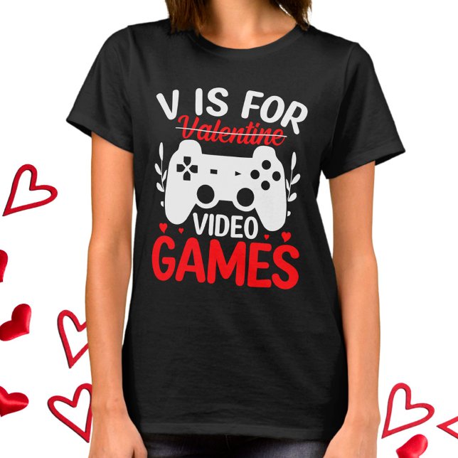 V ist für Videospiele mit Valentine Crossed Out T-Shirt (Von Creator hochgeladen)