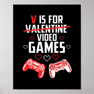 V ist für Videospiele Valentinstag Gamer Jungen Poster
