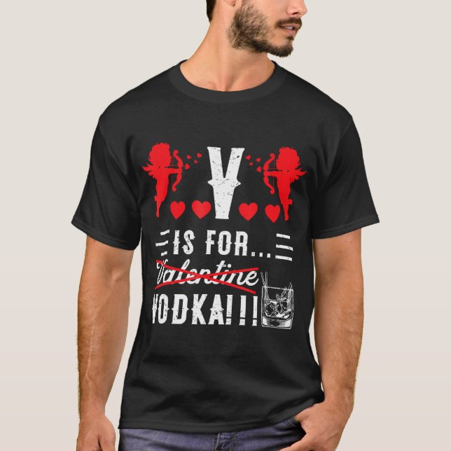 V ist für Wodka lustige Niedliche Anti-Valentinsta T-Shirt (Vorderseite)