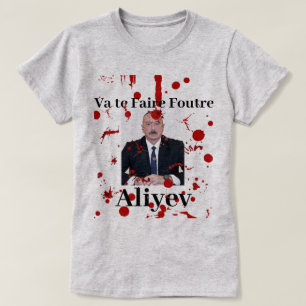 Va te Faire Foutre Aliyev (Französisch) T - Shirt