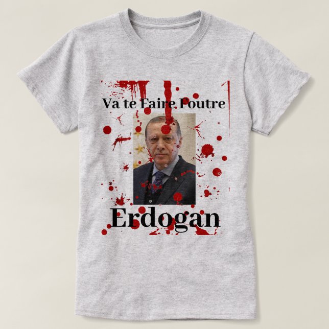 Va te Foutre Erdogan (Französisch)T - Shirt (Design vorne)
