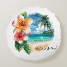 Vacation, Lets Go To The Beach  Rundes Kissen