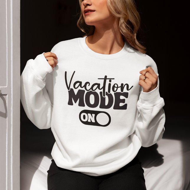 Vacation Mode On Fun Summer Sweatshirt (Von Creator hochgeladen)