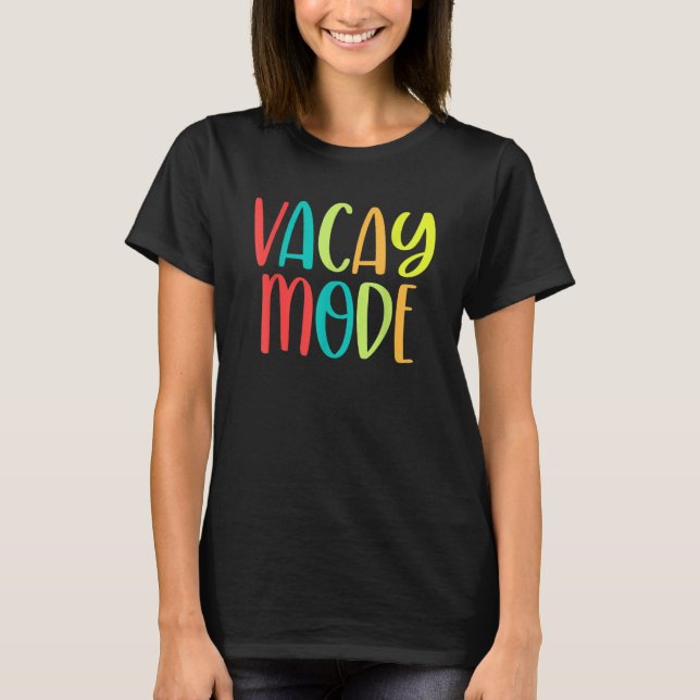Vacay Mode  Travel Quote Travel  Adventure T-Shirt (Vorderseite)
