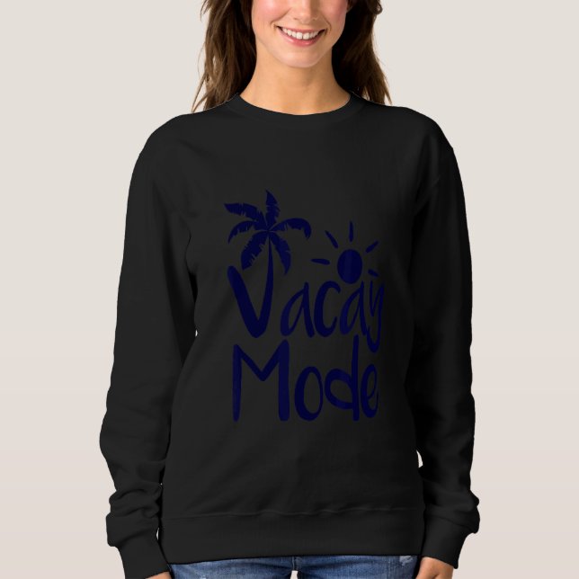 Vacay-Modus neu Sweatshirt (Vorderseite)