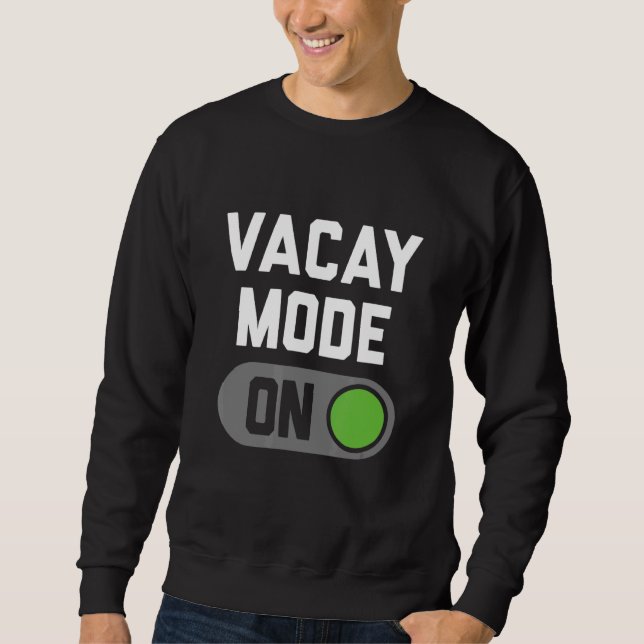 Vacay-Modus Sweatshirt (Vorderseite)