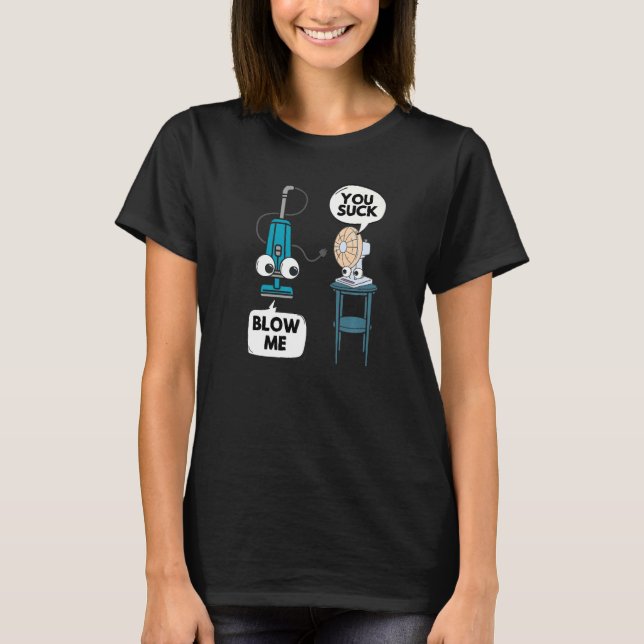 Vacuum Fan Pun Sarcasm Spaß Sarcastic Joke Gag T-Shirt (Vorderseite)