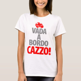 Vada ein Bordo CAZZA T-Shirt