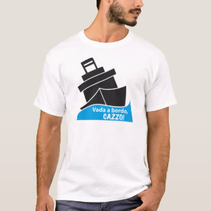 Vada ein bordo, CAZZO! T-Shirt