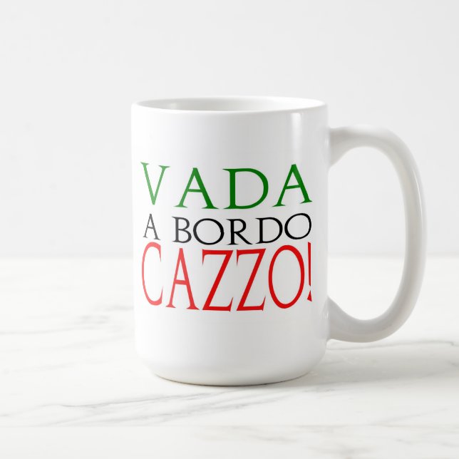 Vada eine bordo Cazzo Tasse (Rechts)