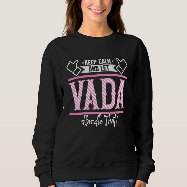 Vada Keep Calm and let Vada Handle that Sweatshirt (Vorderseite)