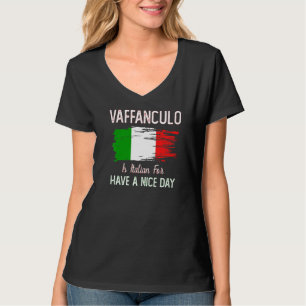 Vaffanculo haben einen schönen Tag Italienisch Jok T-Shirt