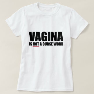 Vagina ist NICHT ein Fluch-Wort-Damen-T - Shirt