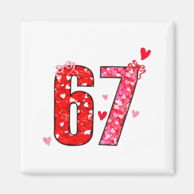 Valentine 67 Six Seven Funny Saying Viral Meme  Magnet (Vorne)
