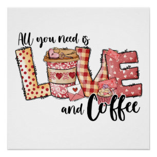 Valentine Alles was Sie brauchen ist Liebe und Kaf Poster