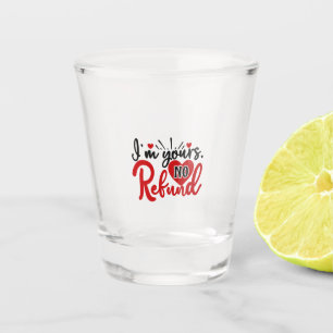 Valentine Art I Am Yours Schnapsglas