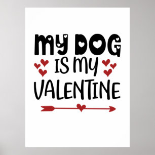 Valentine Art mein Hund ist mein Valentine Poster