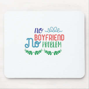 Valentine Art No Boyfriend Keine Probleme Mousepad