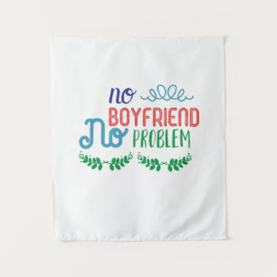 Valentine Art No Boyfriend Keine Probleme Wandteppich
