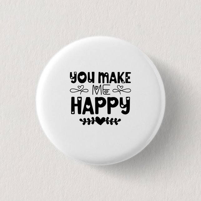 Valentine Art Sie machen mich glücklich Button (Vorderseite)