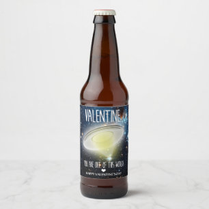 Valentine, du bist aus dieser Welt! Bierflaschenetikett