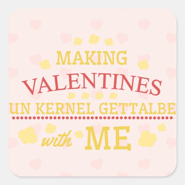 Valentine entkerneln mit mir quadratischer aufkleber (Vorderseite)