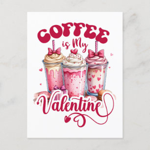 Valentine Gift   Kaffee ist mein Valentine Postkarte