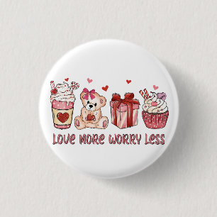 Valentine Gift Liebe macht sich weniger Sorgen Button