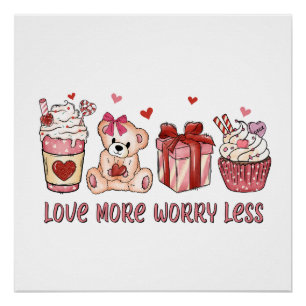 Valentine Gift Liebe macht sich weniger Sorgen Poster