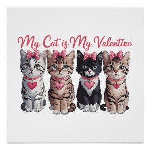Valentine Gift   Meine Katze ist mein Valentine Poster
