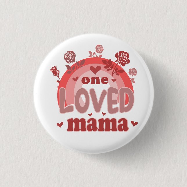 Valentine Gift | One Love Mama Button (Vorderseite)