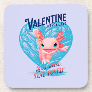 Valentine Happy Day Bleibe seltsam bleibe Axolotl Getränkeuntersetzer