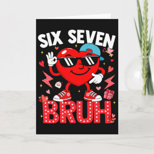 Valentine Herz Sechs Sieben 6 7 Bruh Meme Slang Ju Karte